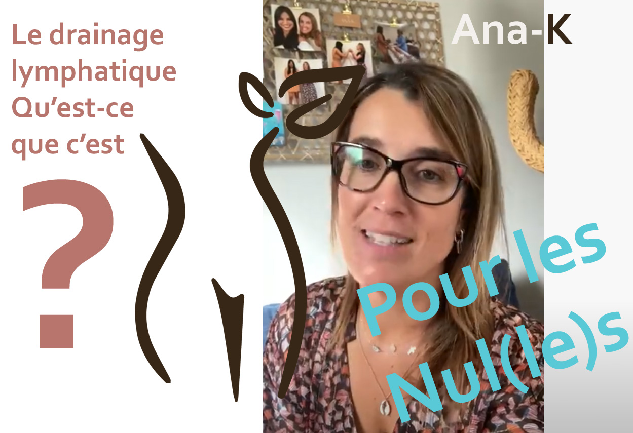 Le système lymphatique pour les nuls – Ana-K Praticienne méthode Renata Franca Haute-Savoie
